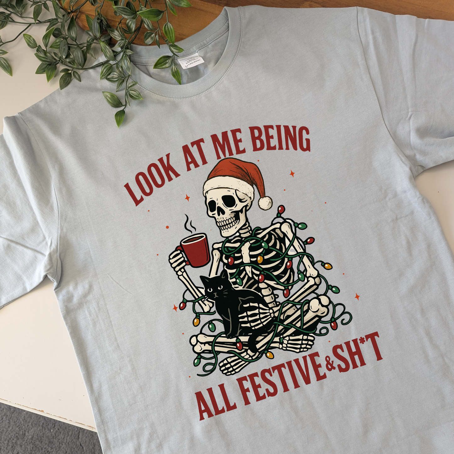 Look At Me Being All Festive And Shit Tshirt